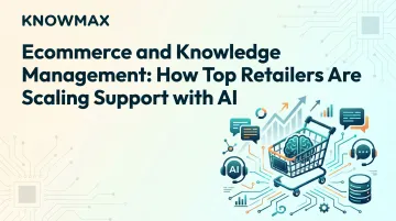Ecommerce and Knowledge Management: How Top Retailers Are Scaling Support with AI