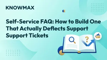 Self-Service FAQ: How to Build One That Actually Deflects Support Tickets