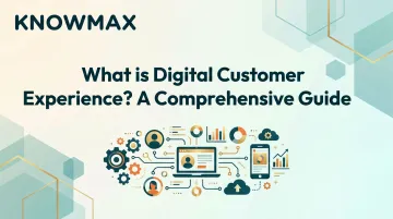 What is Digital Customer Experience? A Comprehensive Guide