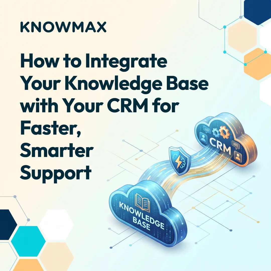 How to Integrate Your Knowledge Base with Your CRM for Faster, Smarter Support