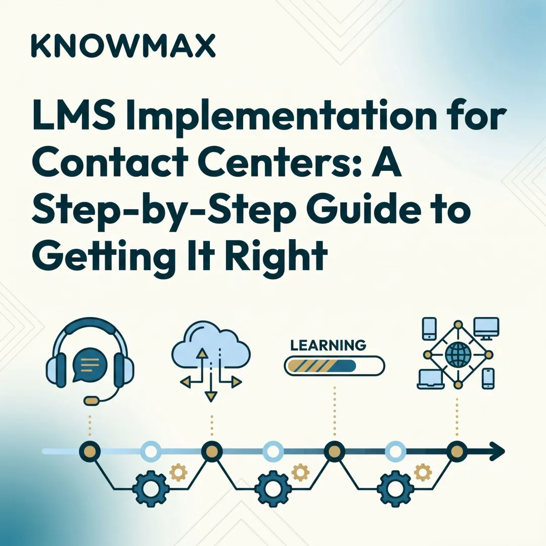 LMS Implementation for Contact Centers: A Step-by-Step Guide to Getting It Right