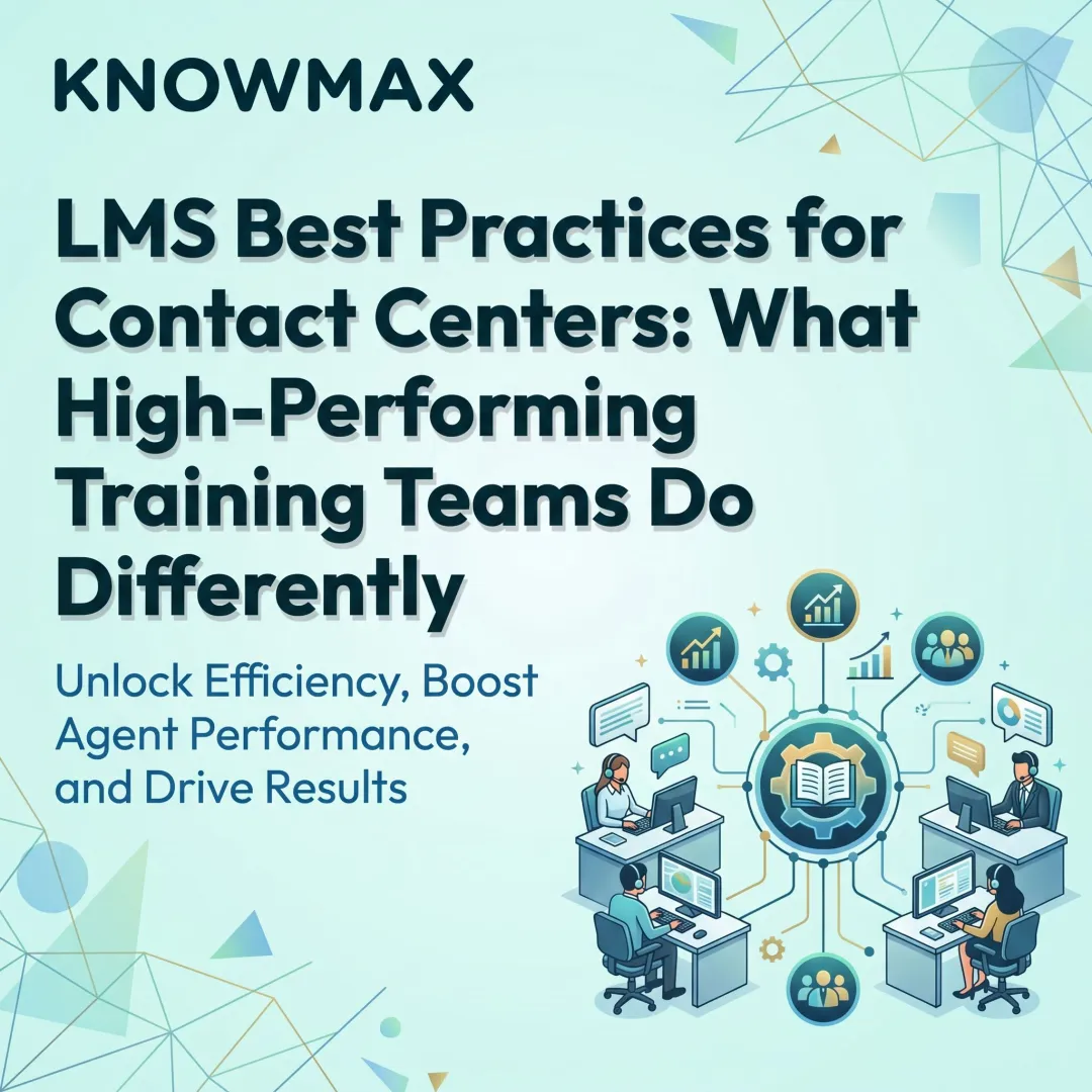LMS Best Practices for Contact Centers: What High-Performing Training Teams Do Differently