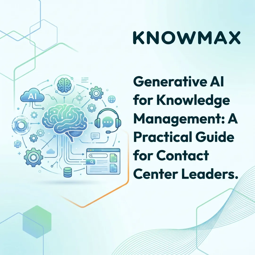 Generative AI for Knowledge Management: A Practical Guide for Contact Center Leaders