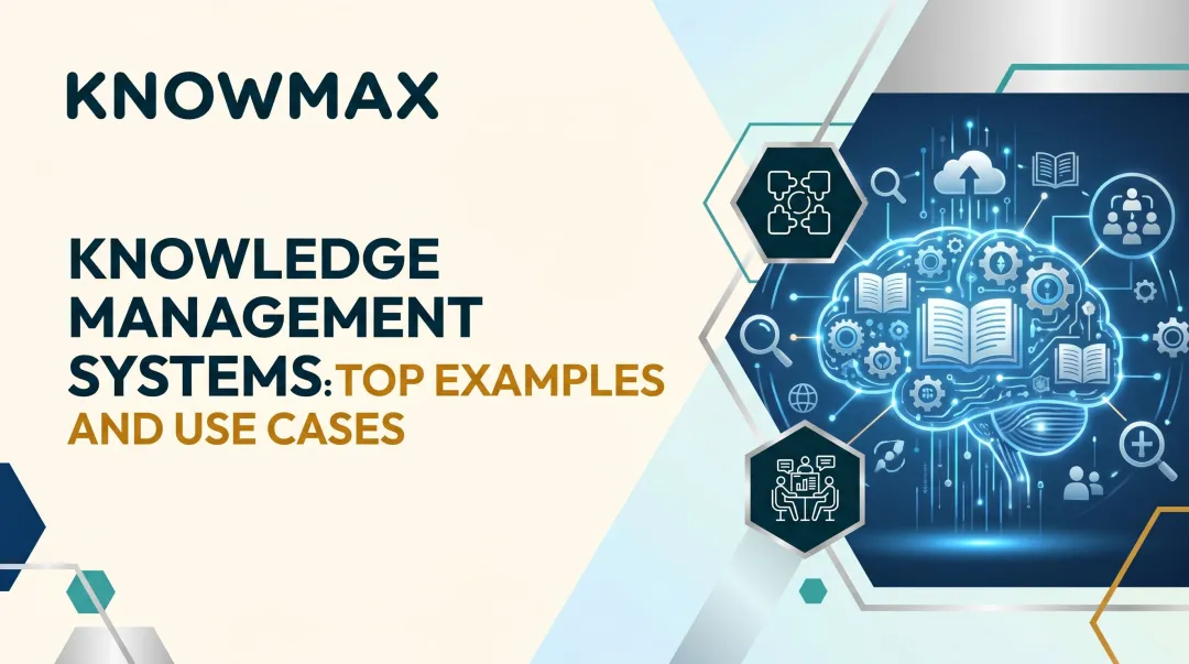 Knowledge Management Systems: Top Examples and Use Cases