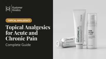 Topical Analgesics for Acute and Chronic Pain: Complete Guide