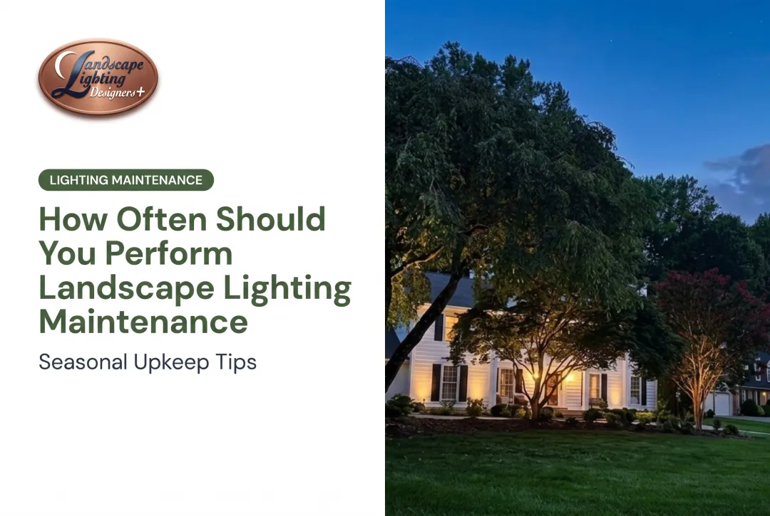 How Often Should You Perform Landscape Lighting Maintenance