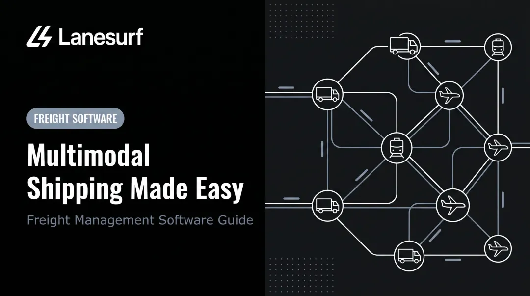 Multimodal Shipping Made Easy: Freight Management Software Guide