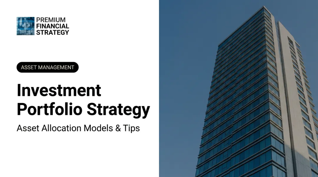 Investment Portfolio Strategy: Asset Allocation Models & Tips