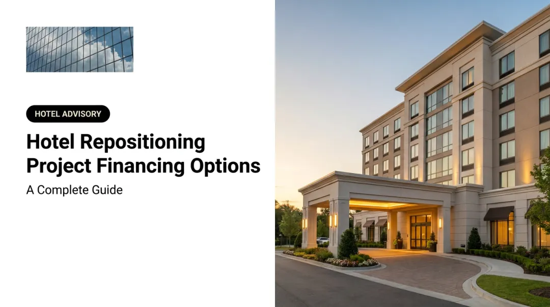 Hotel Repositioning Project Financing Options: A Complete Guide