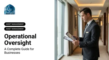 Operational Oversight: A Complete Guide for Businesses