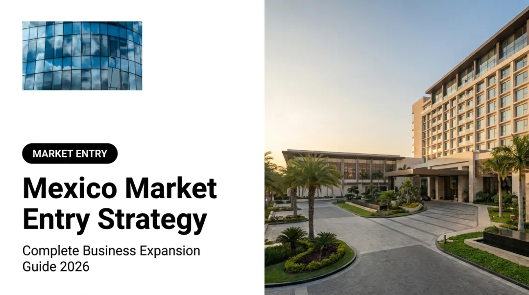Mexico Market Entry Strategy: Complete Business Expansion Guide 2026