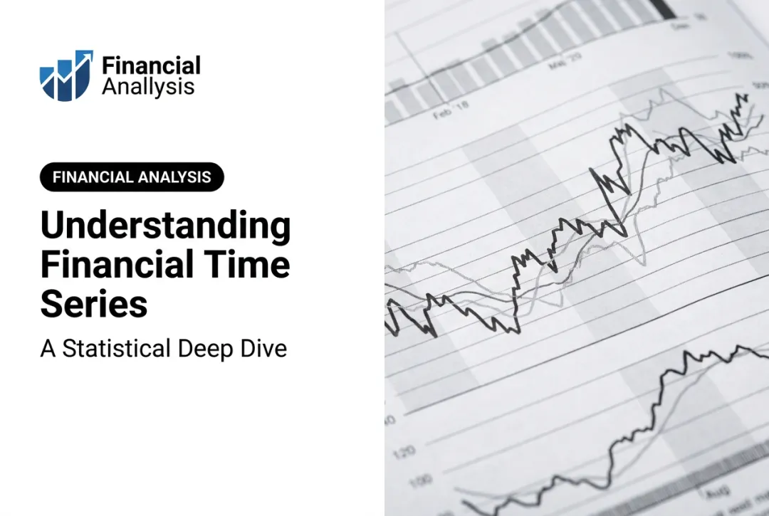 Understanding Financial Time Series: A Statistical Deep Dive