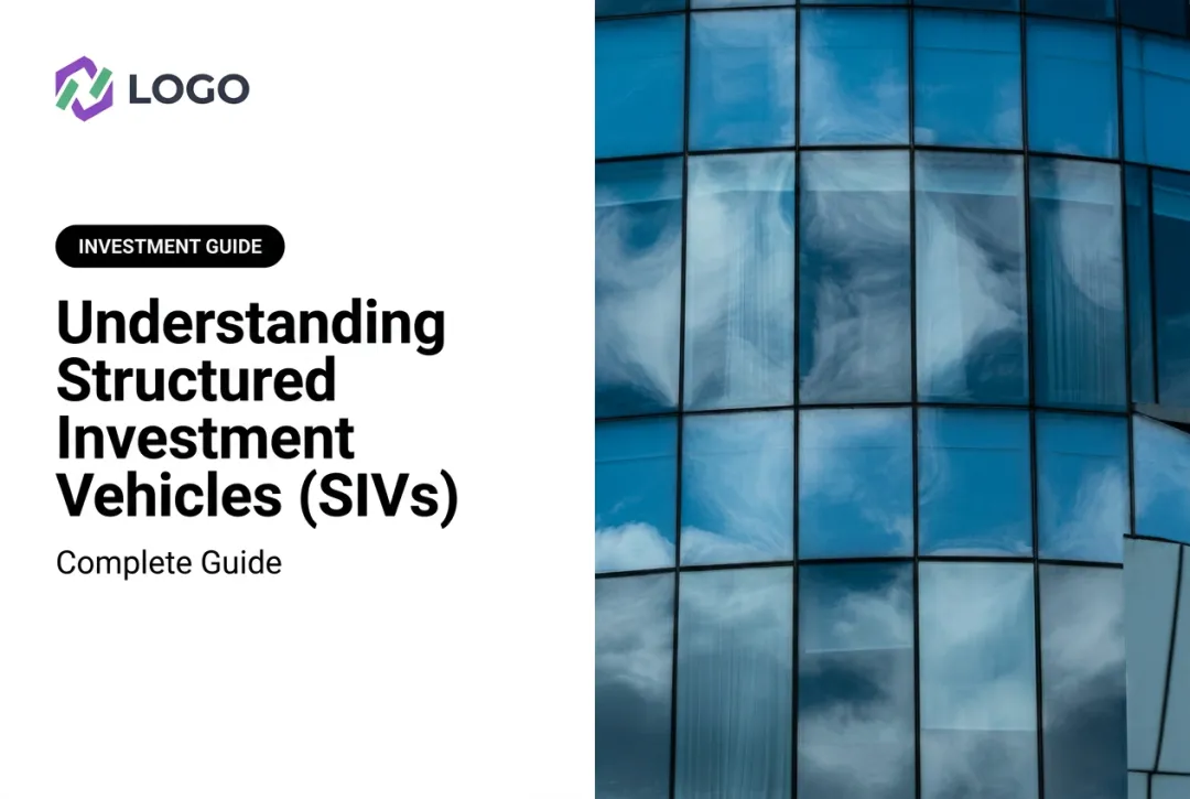 Understanding Structured Investment Vehicles (SIVs): Complete Guide