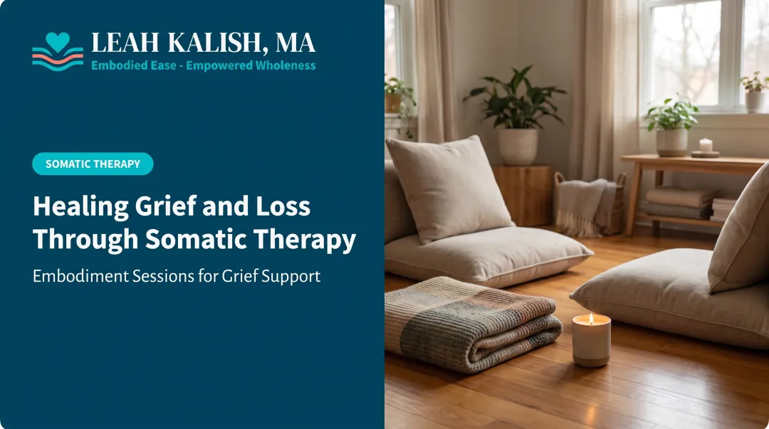 Healing Grief and Loss Through Somatic Therapy