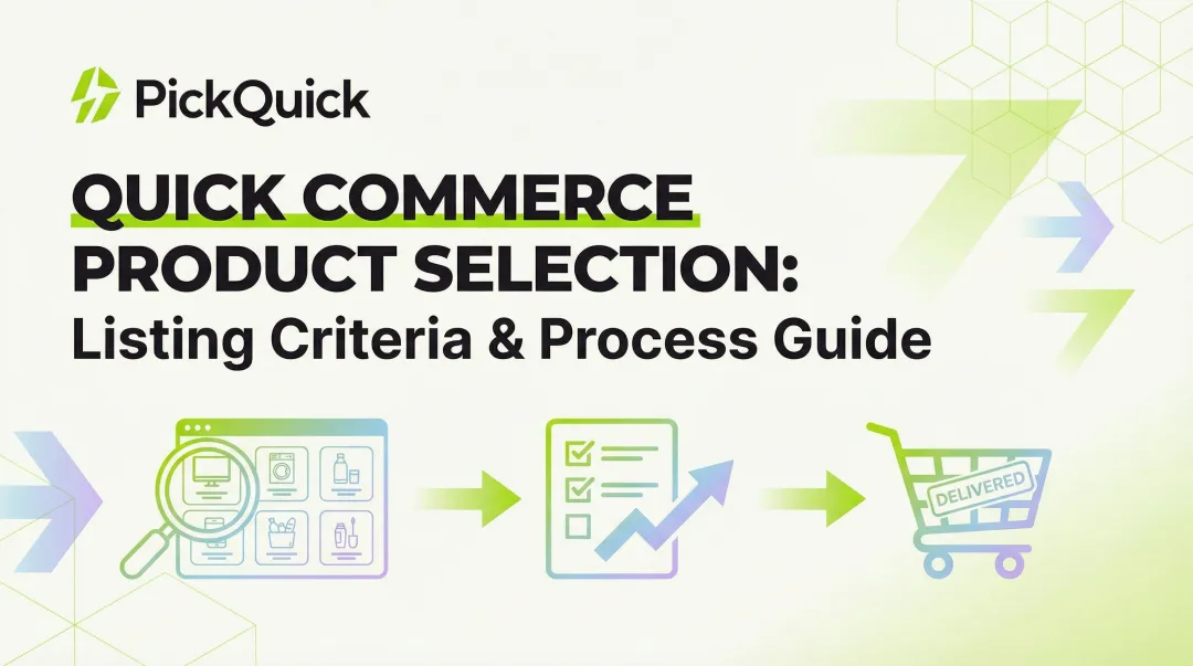 Quick Commerce Product Selection: Listing Criteria & Process Guide