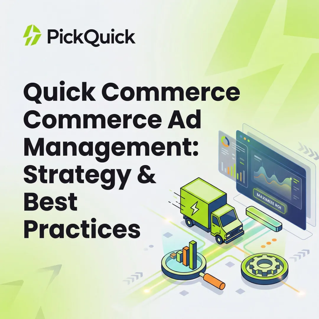 Quick Commerce Ad Management: Strategy & Best Practices