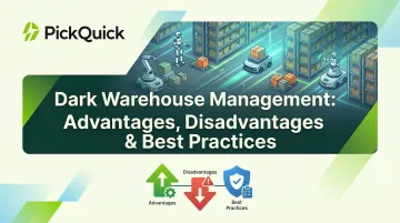 Dark Warehouse Management: Advantages, Disadvantages &amp; Best Practices