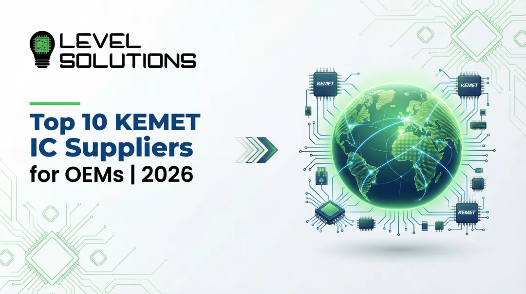 Cover image for Top 10 KEMET IC Suppliers for OEMs | 2026