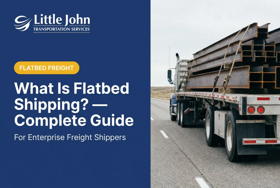 What Is Flatbed Shipping? — Complete Guide