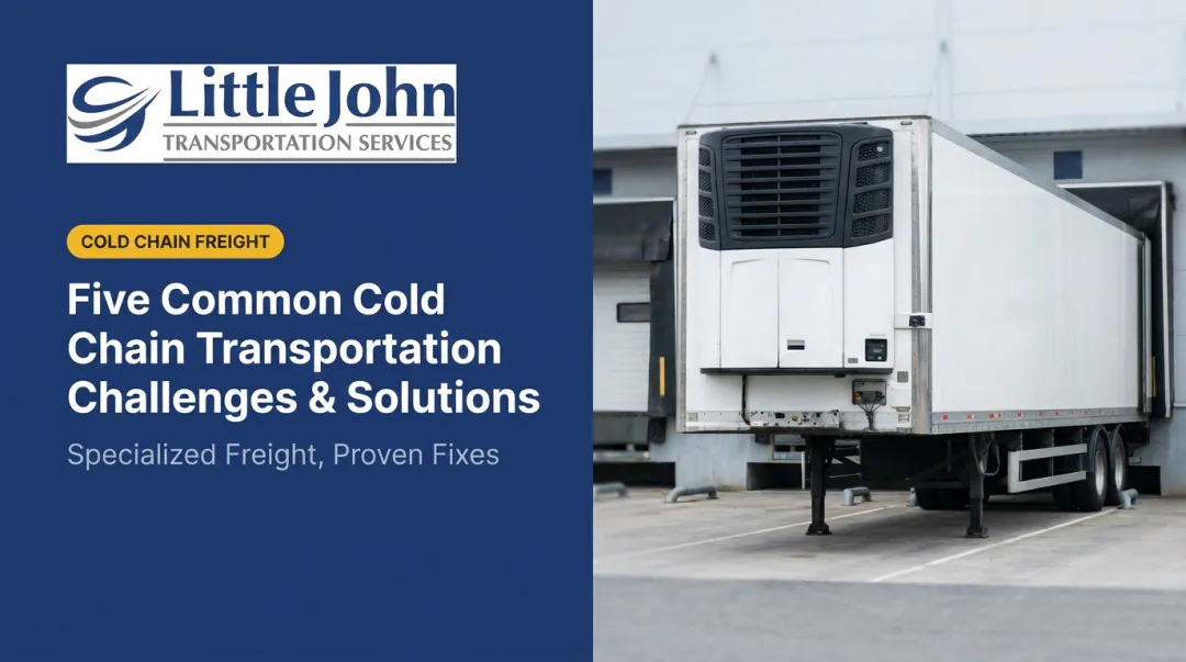 Five Common Cold Chain Transportation Challenges & Solutions