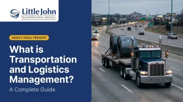 What is Transportation and Logistics Management? A Complete Guide