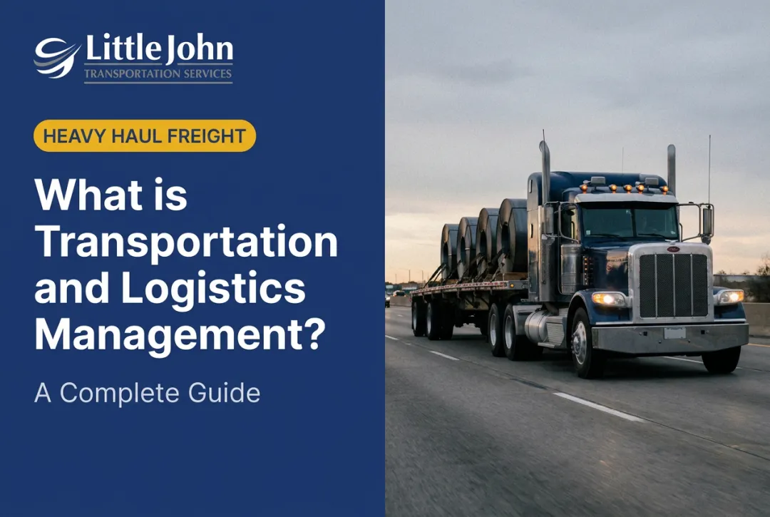What is Transportation and Logistics Management? A Complete Guide