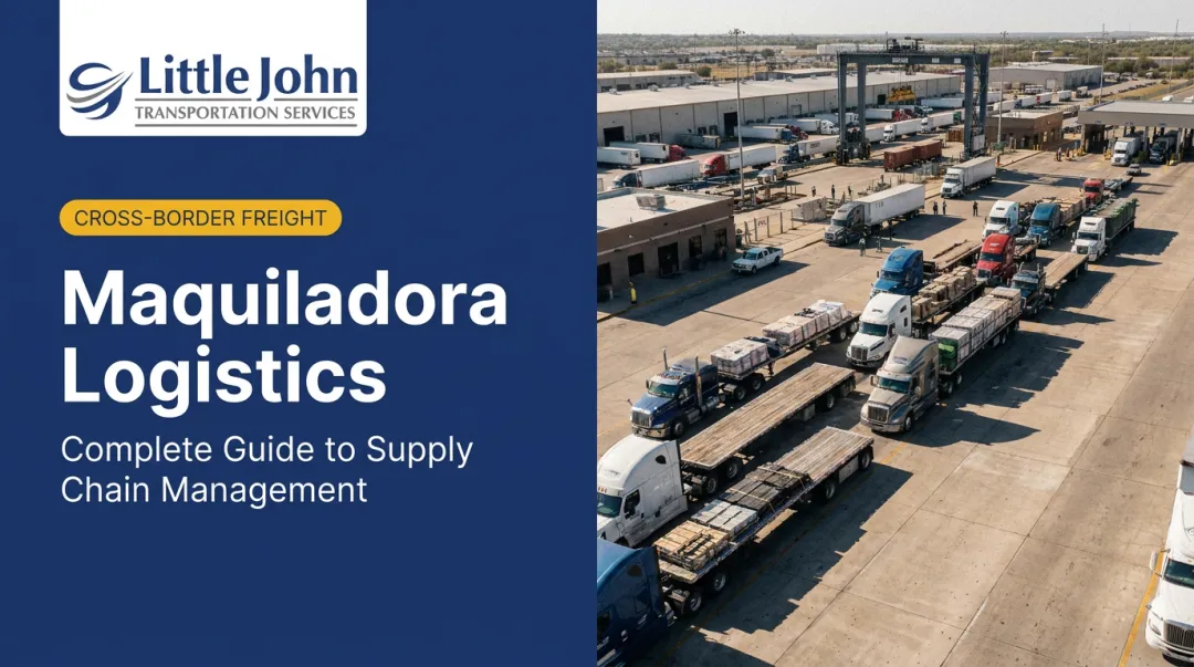 Maquiladora Logistics: Complete Guide to Supply Chain Management