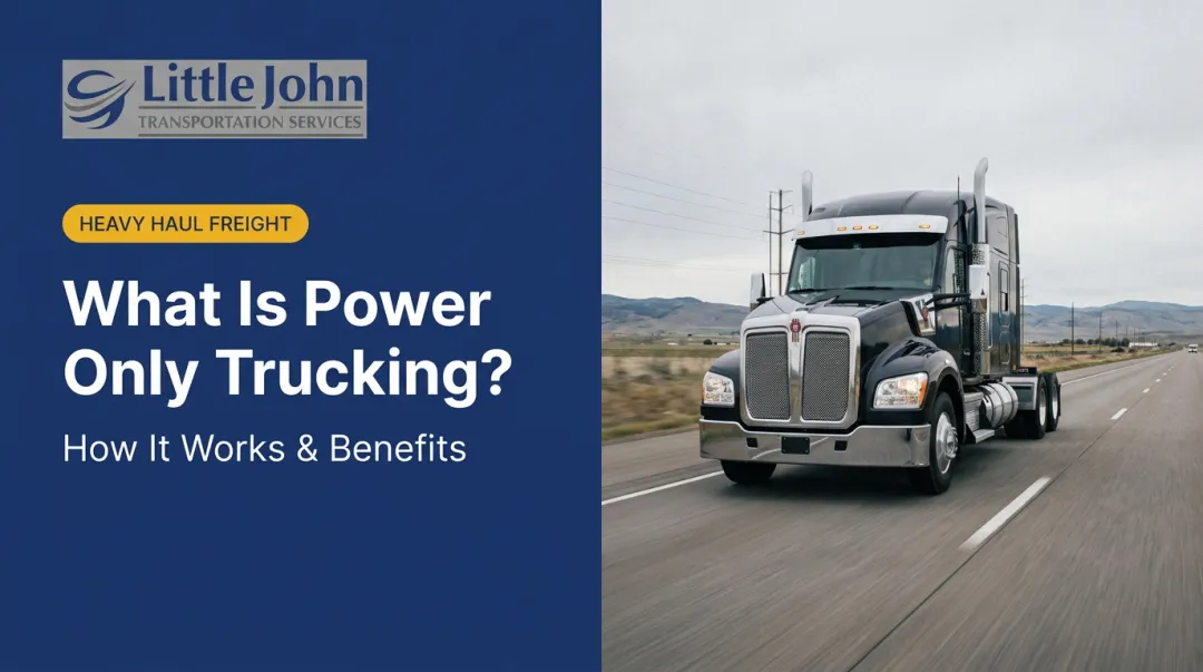 What Is Power Only Trucking? How It Works & Benefits