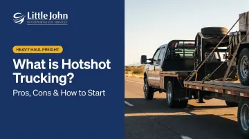What is Hotshot Trucking? Pros, Cons &amp; How to Start