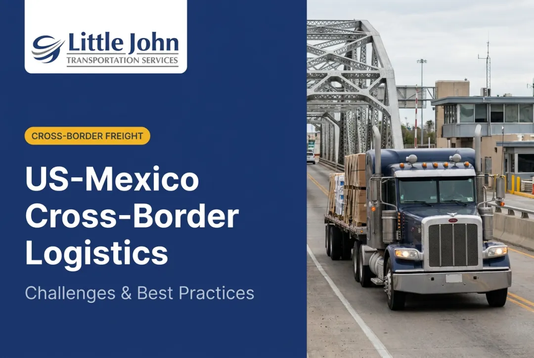 US-Mexico Cross-Border Logistics: Challenges & Best Practices