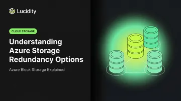 Understanding Azure Storage Redundancy Options