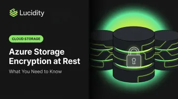 Azure Storage Encryption at Rest: What You Need to Know