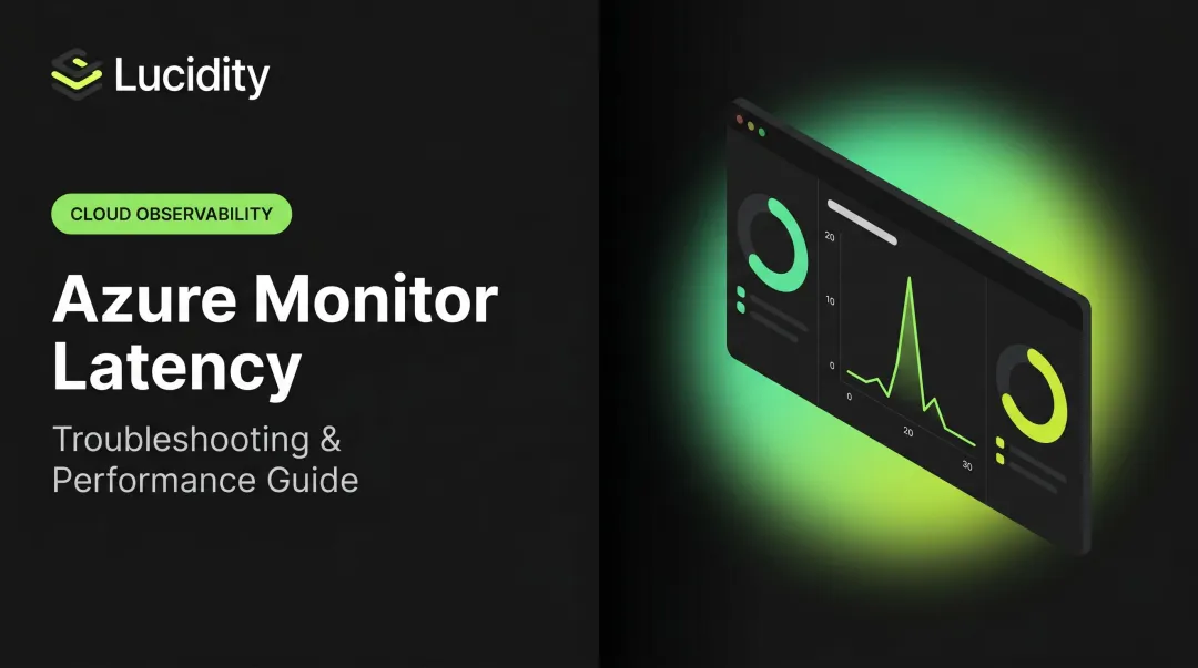 Azure Monitor Latency: Troubleshooting & Performance Guide