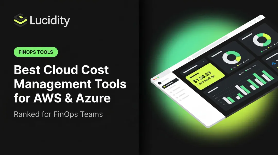 Best Cloud Cost Management Tools for AWS & Azure