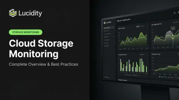 Cloud Storage Monitoring: Complete Overview & Best Practices