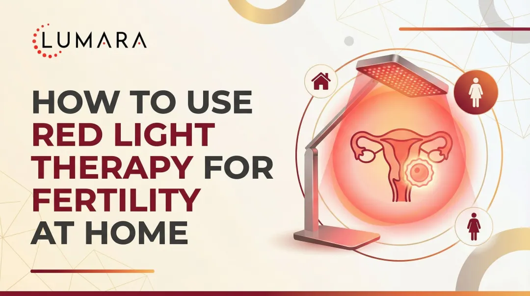 How to Use Red Light Therapy for Fertility at Home