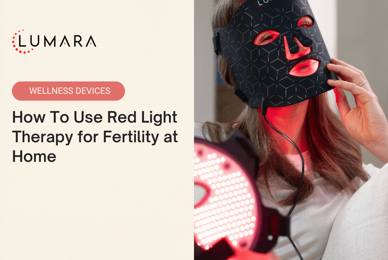 How to Use Red Light Therapy for Fertility at Home