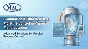 Cover image for Granulation & Fluid Bed Dryer Moisture Control in Pharma Manufacturing