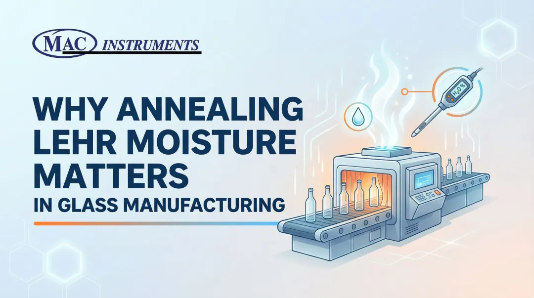 Cover image for Why Annealing Lehr Moisture Matters in Glass Manufacturing