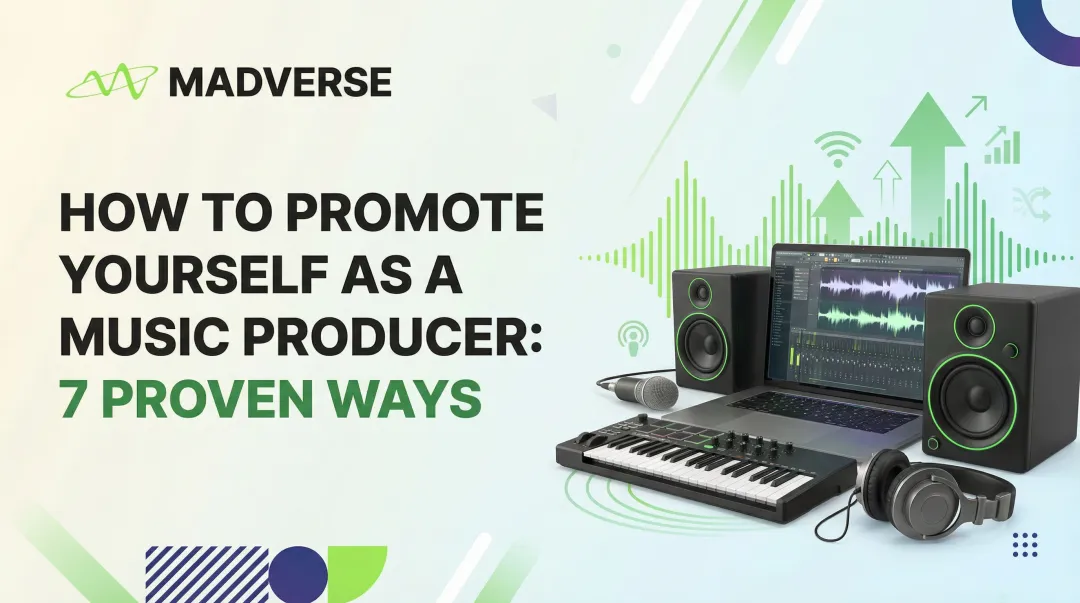 Cover image for How to Promote Yourself as a Music Producer: 7 Proven Ways