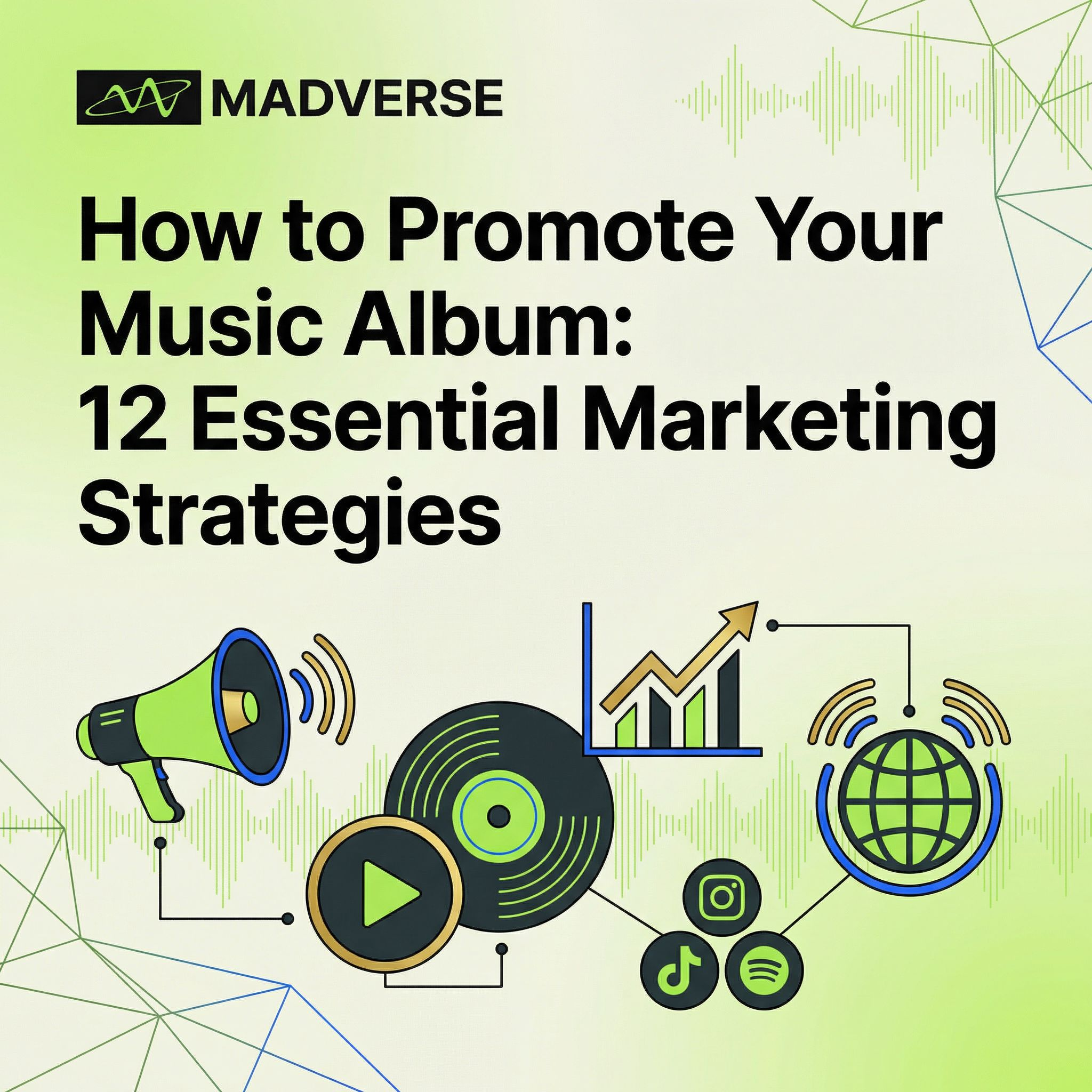 How to Promote Your Music Album: 12 Essential Marketing Strategies