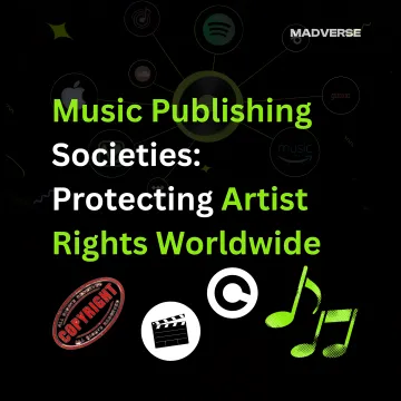 Music Publishing Societies: Protecting Artist Rights Worldwide