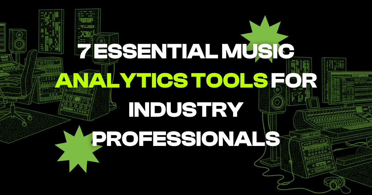 7 Essential Music Analytics Tools for Industry Professionals