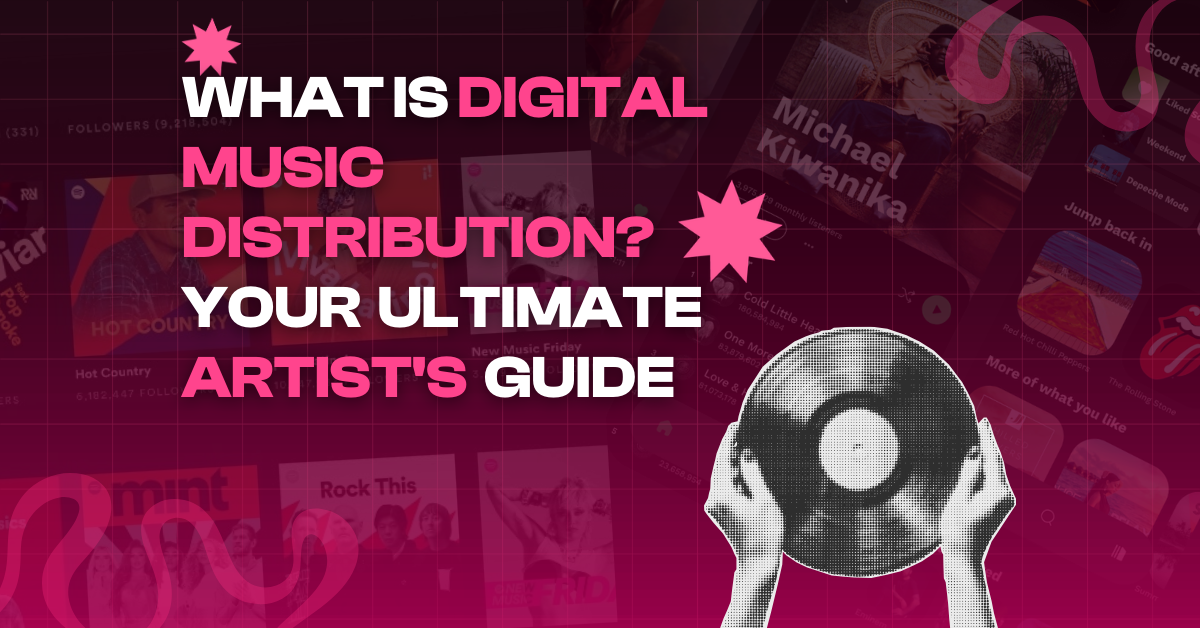 What Is Digital Music Distribution? Your Ultimate Artist's Guide