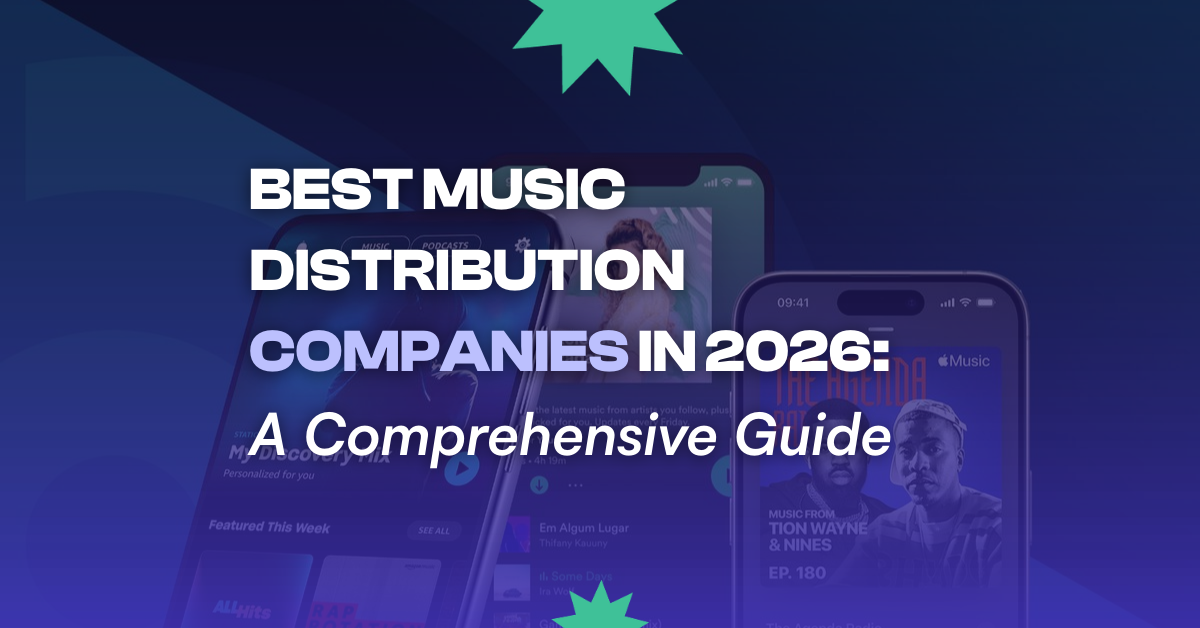 Best Music Distribution Companies in 2026: A Comprehensive Guide