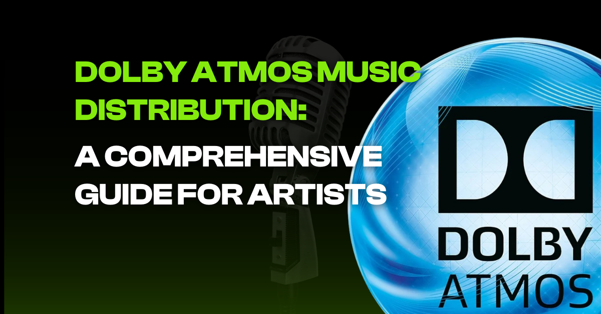 Dolby Atmos Music Distribution: A Comprehensive Guide for Artists