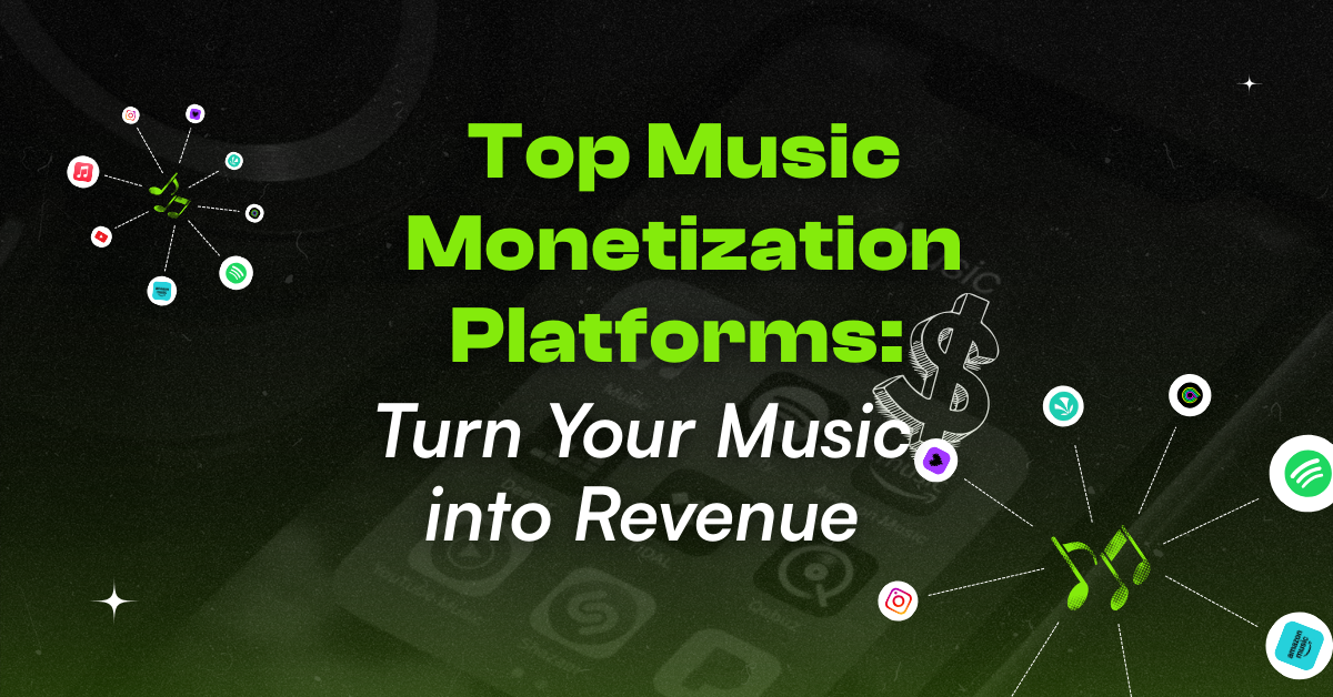 Top Music Monetization Platforms: Turn Your Music into Revenue