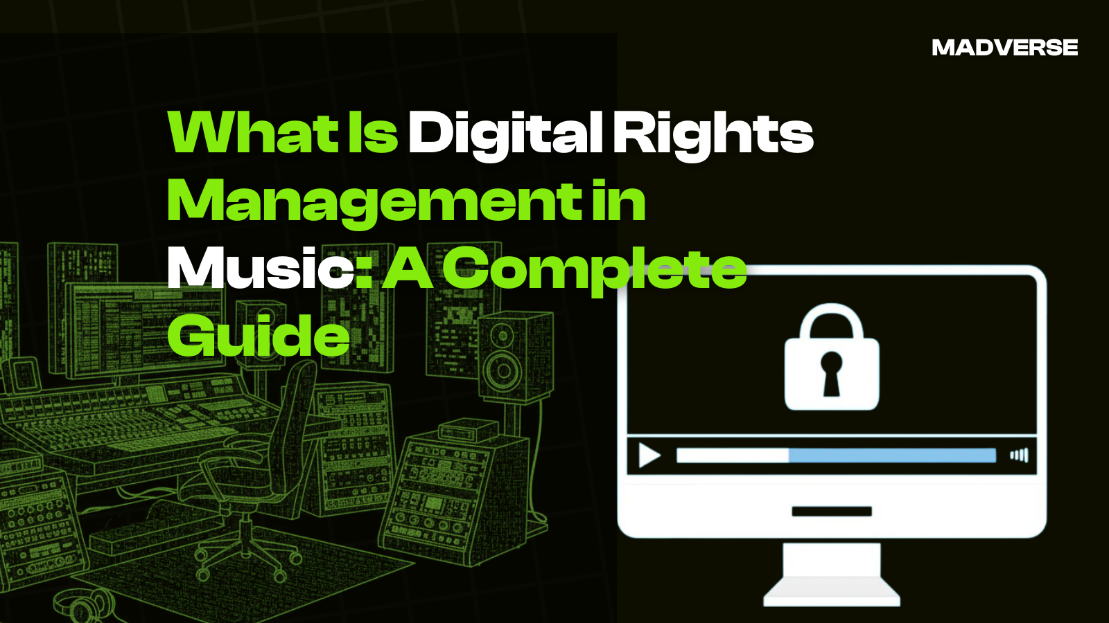 What Is Digital Rights Management in Music: A Complete Guide
