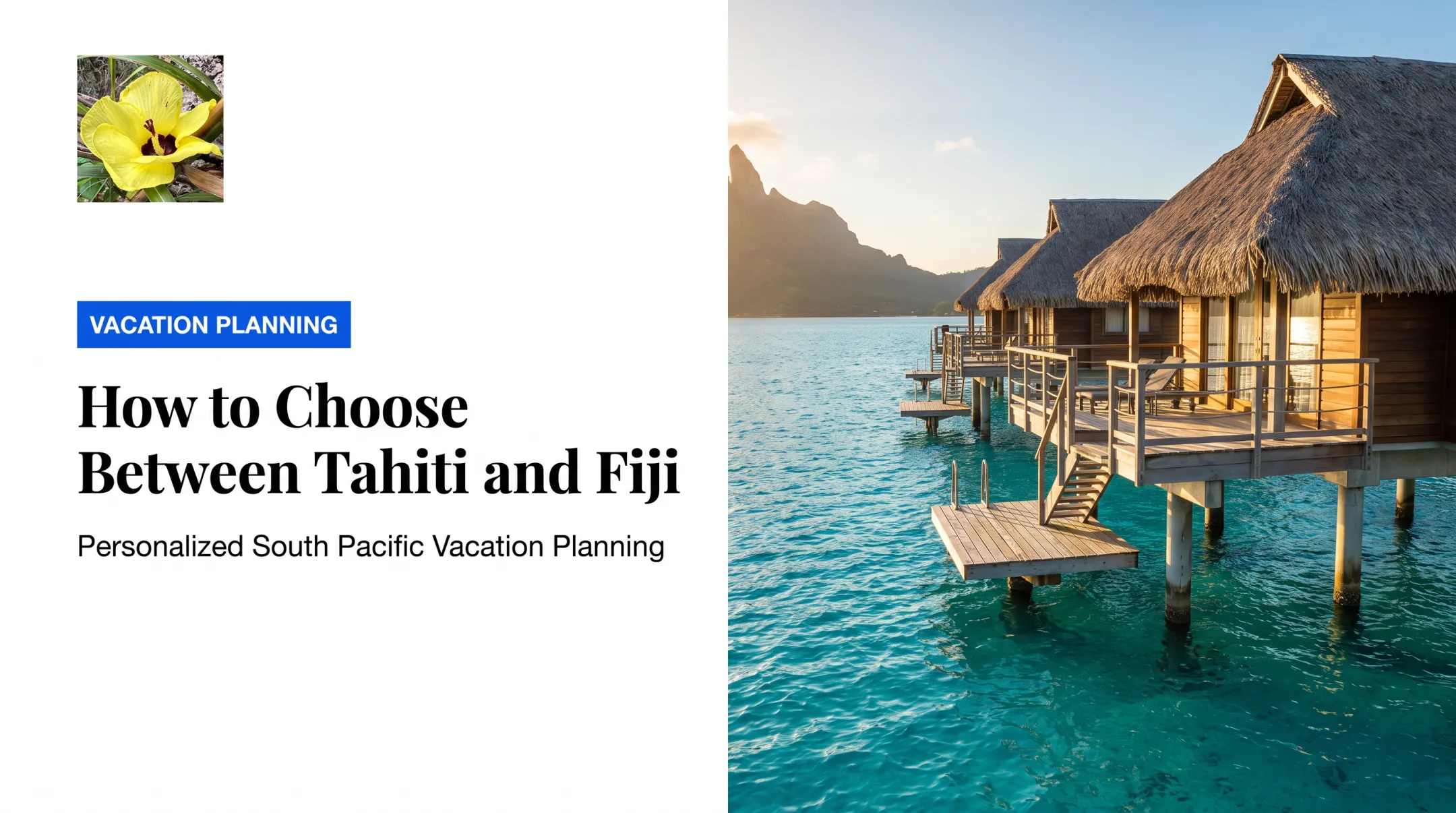 How to Choose Between Tahiti and Fiji