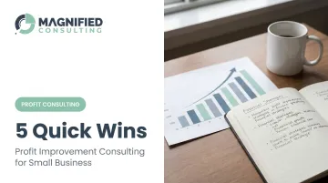 5 Quick Wins: Profit Improvement Consulting for Small Business